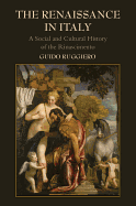 The Renaissance in Italy: A Social and Cultural History of the Rinascimento