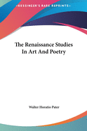 The Renaissance Studies In Art And Poetry