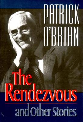 The Rendezvous and Other Stories - O'Brian, Patrick