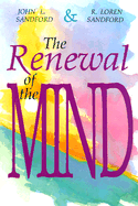 The Renewal of the Mind - Sandford, John Loren, and Sandford, R Loren