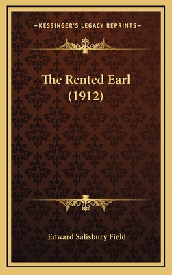 The Rented Earl (1912) - Field, Edward Salisbury