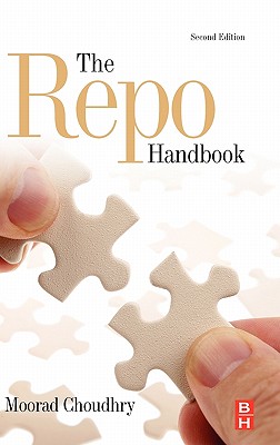 The REPO Handbook - Choudhry, Moorad, Mr.