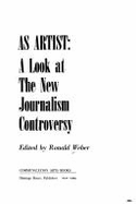 The Reporter as Artist: A Look at the New Journalism Controversy