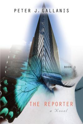 The Reporter: Part I - Rise and Fall - Gallanis, Peter J