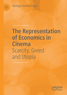 The Representation of Economics in Cinema: Scarcity, Greed and Utopia