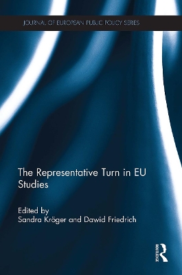 The Representative Turn in EU Studies - Krger, Sandra (Editor), and Friedrich, Dawid (Editor)