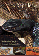 The Reptiles of South Carolina: Foreword by J. Whitfield Gibbons