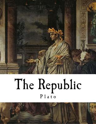 The Republic: A Socratic Dialogue - Jowett, Benjamin (Translated by), and Plato