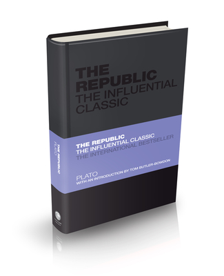 The Republic: The Influential Classic - Plato, and Butler-Bowdon, Tom (Introduction by)