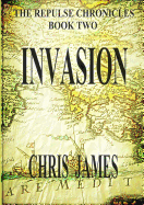 The Repulse Chronicles, Book Two: Invasion