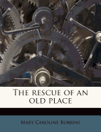 The Rescue of an Old Place