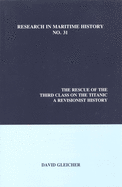 The Rescue of the Third Class on the Titanic: A Revisionist History