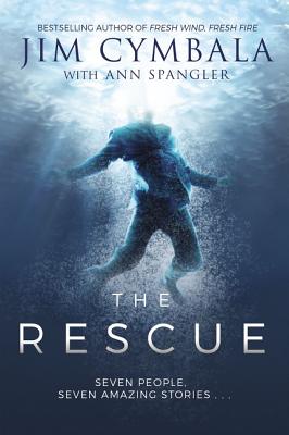 The Rescue: Seven People, Seven Amazing Stories... - Cymbala, Jim, and Spangler, Ann