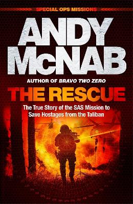 The Rescue: The True Story of the SAS Mission to Save Hostages from the Taliban - McNab, Andy