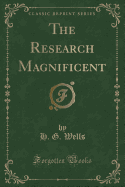 The Research Magnificent (Classic Reprint)