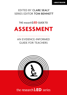 The Researched Guide to Assessment: An Evidence-Informed Guide for Teachers - Bennett, Tom, and Donarski, Sarah