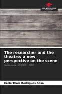 The researcher and the theatre: a new perspective on the scene