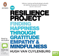 The Resilience Project: Finding Happiness through Gratitude, Empathy and Mindfulness