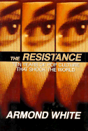 The Resistance: Ten Years of Pop Culture That Shook the World
