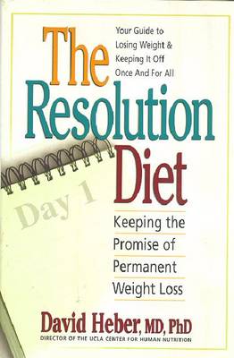 The Resolution Diet - Heber, David, M.D., Ph.D.