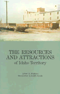 The Resources and Attractions of Idaho Territory