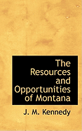 The Resources and Opportunities of Montana