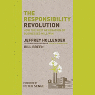 The Responsibility Revolution: How the Next Generation of Businesses Will Win