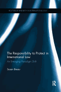 The Responsibility to Protect in International Law: An Emerging Paradigm Shift