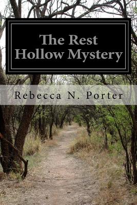 The Rest Hollow Mystery - Porter, Rebecca N