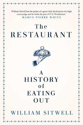 The Restaurant: A History of Eating Out - Sitwell, William