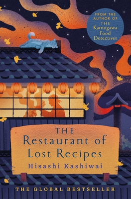 The Restaurant of Lost Recipes - Kashiwai, Hisashi, and Kirkwood, Jesse (Translated by)