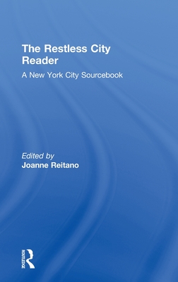 The Restless City Reader: A New York City Sourcebook - Reitano, Joanne (Editor)