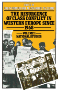 The Resurgence of Class Conflict in Western Europe since 1968: Volume I: National Studies