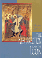 The Resurrection and the Icon - Quenot, Michel, and Breck, Michael (Translated by)
