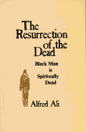 The Resurrection of the Dead: Blackman is Spiritually Dead