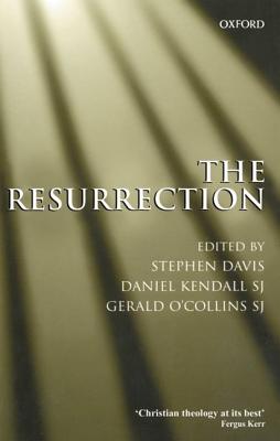 The Resurrection - Davis, Stephen T (Editor), and Kendall, Daniel (Editor), and O'Collins, Gerald (Editor)