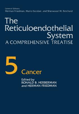 The Reticuloendothelial System: A Comprehensive Treatise Volume 5 Cancer - Friedman, Herman (Editor)