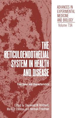 The Reticuloendothelial System in Health and Disease: Functions and Characteristics - Reichard, S M