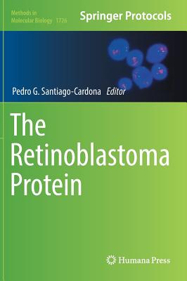 The Retinoblastoma Protein - Santiago-Cardona, Pedro G (Editor)