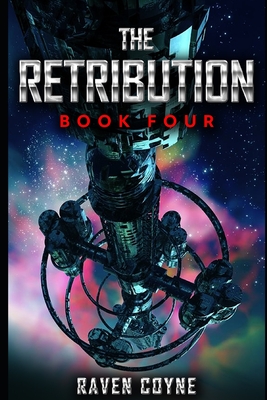 The Retribution: Book Four - Coyne, Raven