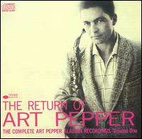 The Return of Art Pepper: The Complete Art Pepper Aladdin Recordings - Art Pepper