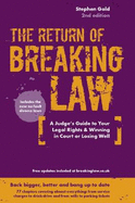 The Return of Breaking Law: A judge's guide to your legal rights & winning in court or losing well