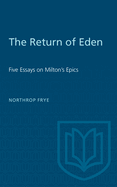 The Return of Eden: Five Essays on Milton's Epics