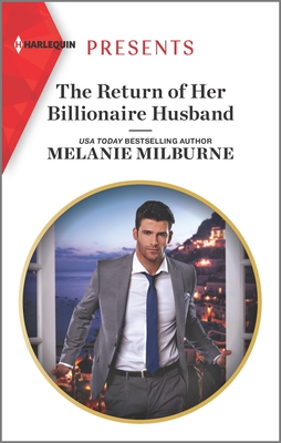 The Return of Her Billionaire Husband - Milburne, Melanie