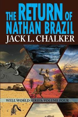 The Return of Nathan Brazil (Well World Saga: Volume 4) - Chalker, Jack L