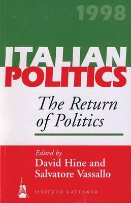 The Return of Politics - Hine, David (Editor), and Vassallo, Salvatore (Editor)