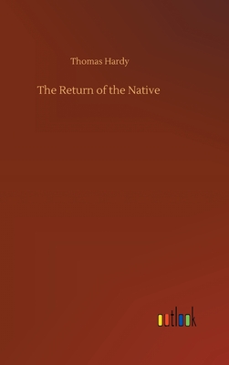 The Return of the Native - Hardy, Thomas