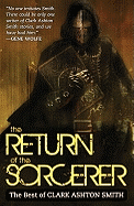 The Return of the Sorcerer: The Best of Clark Ashton Smith