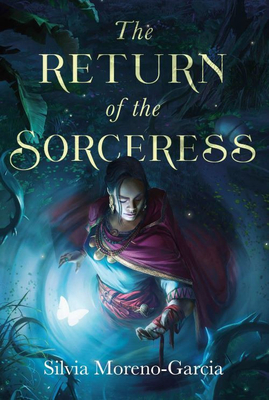 The Return of the Sorceress - Moreno-Garcia, Silvia