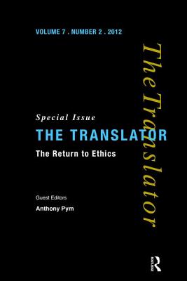 The Return to Ethics: Special Issue of The Translator (Volume 7/2, 2001) - Pym, Anthony (Editor)